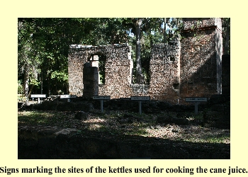 Signs marking the sites of the kettles used for cooking the cane juice.