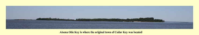 Atsena Otie Key is where the original town of Cedar Key was located