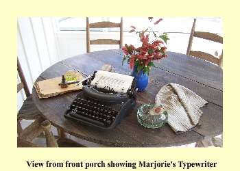 View from front porch showing Marjorie's Typewriter