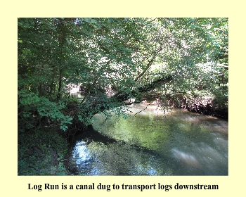 Log Run is a canal dug to transport logs downstream