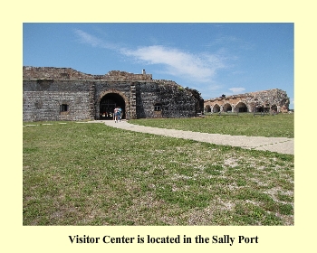 Visitor Center is located in the Sally Port