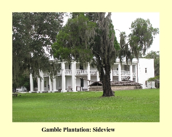 Gamble Plantation: Sideview