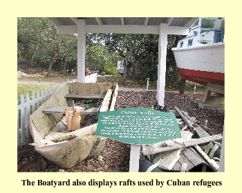 The Boatyard also displays rafts used by Cuban refugees